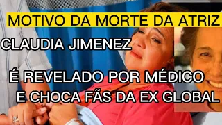 MÉDICO REVELA MOTIVO DA MORTE DA ATRIZ CLAUDIA JIMENEZ E CHOCA FÃS DA FAMOSA