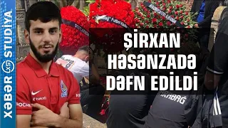 QARABAĞIN FUTBOLÇUSU ŞİRXAN HƏSƏNZADƏ DƏFN EDİLDİ