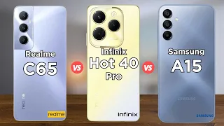 Realme C65 vs Infinix Hot 40 Pro vs Samsung A15