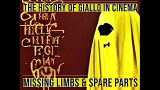 Missing Limbs & Spare Parts, The History of Giallo in Cinema PART 2 | TheKingInGiallo