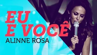 Eu e Você - Alinne Rosa | Mete Som AoVivo