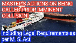 Master's action when called prior an imminent collision of ship! Including legal needs as per MS act