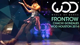 Chachi Gonzales | FRONTROW | World of Dance #WODHTown  '14