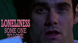 Loneliness Pt.1 - Someone To Love (Video Essay)