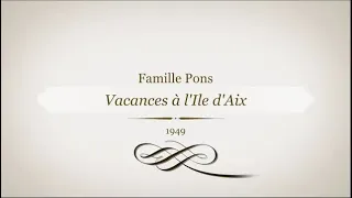 Film Georges Pons Vacances a l'Ile d'Aix 1949