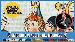 Omicidio e vendetta nel Medioevo - Alessandro Barbero (Inedito 2020)