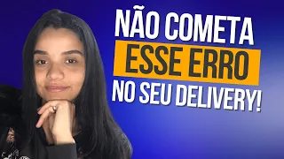 NÃO COMETA ESSE ERRO NA SUA HAMBURGUERIA DELIVERY