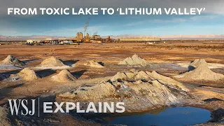 This Toxic, Drying U.S. Lake Could Turn Into the ‘Saudi Arabia of Lithium' | WSJ