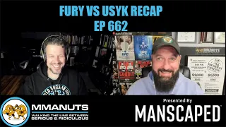 Fury vs Usyk Recap | MMANUTS MMA Podcast | EP # 662