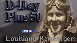 D-Day Plus 50: Louisiana Remembers (1994)