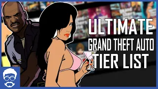 The ULTIMATE Grand Theft Auto Games Tier List