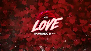 Inna - Love (RAJMONDO D REMIX)