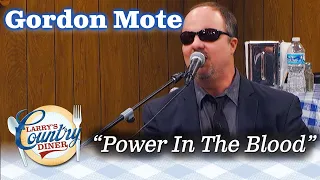 GORDON MOTE sings POWER IN THE BLOOD on LARRY'S COUNTRY DINER!