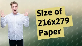 What size paper is 216x279?