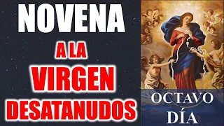 NOVENA A LA VIRGEN DESATANUDOS | DÍA OCTAVO | DÍA 8