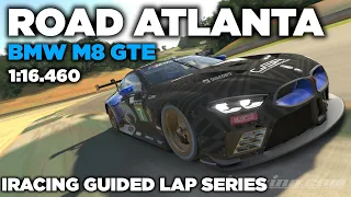 iRacing Road Atlanta BMW M8 GTE - Guided Lap + Hot Lap + lapfiles - 1:16,460 [iGLS]