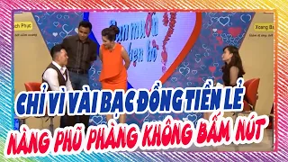 CHỈ VÌ VÀI BA CÁI BẠC ĐỒNG TIỀN LẺ mà NÀNG PHŨ PHÀNG KHÔNG BẤM NÚT HẸN HÒ  | 69 CÁCH YÊU