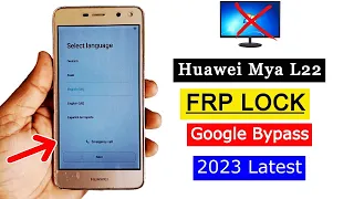 Huawei Mya L22 FRP Bypass 2023 | Remove FRP Lock/Google Account Unlock Without PC