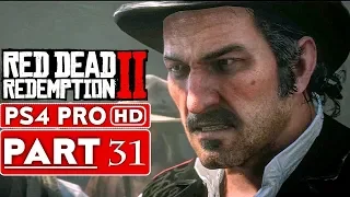 RED DEAD REDEMPTION 2 Gameplay Walkthrough Part 31 [1080p HD PS4 PRO] - No Commentary