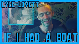 If I Had A Boat-Lyle Lovett (Reaction)