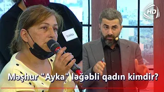 Məşhur "Ayka" ləğəbli qadın kimdir? (BizimləSən)