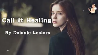 Call It Healing (Lyrics) - Delanie Leclerc