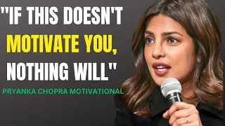 Priyanka Chopra’s Speech Will Leave You SPEECHLESS | Best Life Advice | Best motivational speech