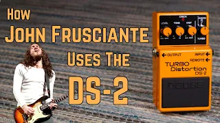 How John Frusciante Uses The Boss DS-2 Turbo Distortion Pedal