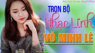 42 Ca Khúc Sến Xưa Nhạc Lính Võ Minh Lê Thổn Thức Người Nghe - Nhạc Lính Để Đời Càng Nghe Càng Thấm