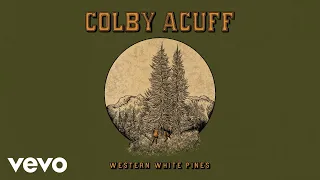 Colby Acuff - Western White Pines (Official Audio)