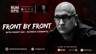 Patrick Codenys -  Front 242:  History of Post Punk Era & F242 Headhunter | GreaterPropertyGroup.com