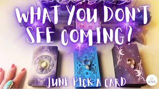 🔮🧿 WHAT YOU DON'T SEE COMING?🧿🔮 JUNE or A MONTH FROM NOW ✨ A Tarot Only Reading 🧿🔮