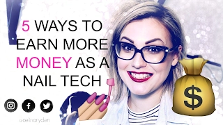 5 WAYS TO EARN MORE MONEY AS A NAIL TECH