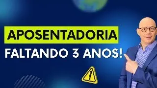 FALTAM 3 ANOS PARA A APOSENTADORIA? ESTRATÉGIAS PARA ADIANTAR O PROCESSO!