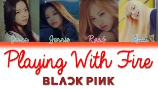 BLACKPINK - Playing With Fire (불장난) | Han/Rom/Eng | Color Coded Lyrics |