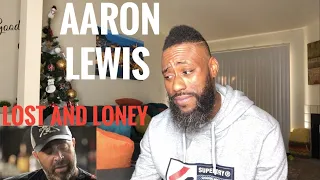 I CAN'T BELIEVE THIS GOT ME EMOTIONAL! AARON LEWIS- LOST AND LONELY (REACTION)