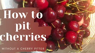 How to pit CHERRIES | Without a cherry pitter!