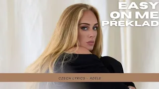Překlad - Adele - Easy on me - Czech lyrics