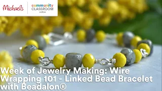 Week of Jewelry Making: Wire Wrapping 101 - Linked Bead Bracelet with  Beadalon® | Michaels