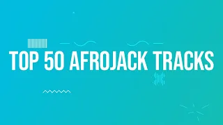 TOP 50 AFROJACK TRACKS