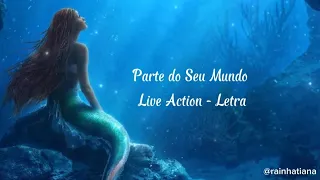 A Pequena Sereia Live Action - Parte do Seu Mundo (Letra / PT-BR)