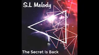 S.L Melody - The Secret Is Back