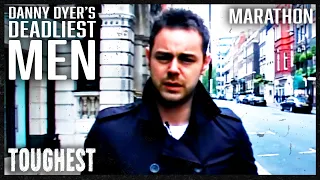 Proper Hard Geezers | Danny Dyer's Deadliest Men - MARATHON (Series 1, Episodes 1, 2 & 3) | Toughest