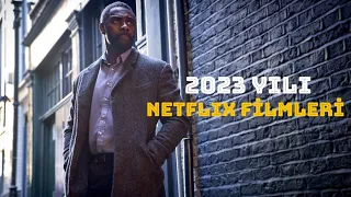 2023 Netflix Film Programı | 2023'ün En İyi Filmleri Sadece Netflix'te