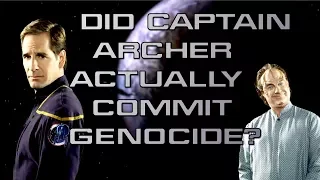 Did Captain Archer Actually Commit Genocide?