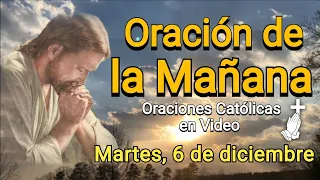 ORACIÓN DE LA MAÑANA, MARTES 6 DE DICIEMBRE 2022.