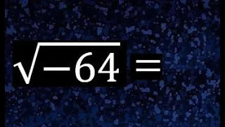 raiz cuadrada de - 64 , raiz cuadrada de menos , square root of - 64