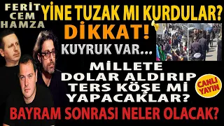 YİNE TUZAK MI KURDULAR? MİLLETE DOLAR ALDIRIP TERS KÖŞE Mİ YAPACAKLAR? BAYRAM SONRASI NELER OLACAK?