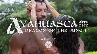 Ayahuasca With “The Dragon of The Jungle" | FULL Documentary