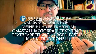 Meine Hühner fahr'n im Omastall Motorrad (Text:Trad./Bearbeitung: Jürgen Fastje, Musik:Trad) von ihm